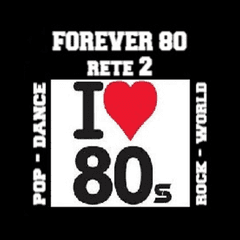 Forever 80 *rete2* radio