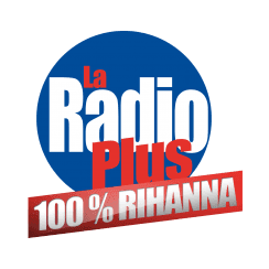 La Radio Plus 100% Rihanna radio